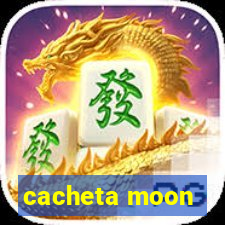 cacheta moon